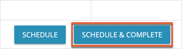 Schedule and Complete highlighted
