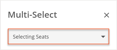Multi-Select panel with Selecting Seats indicated in dropdown