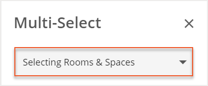 Multi-Select panel with Selecting Rooms and Spaces indicated in dropdown